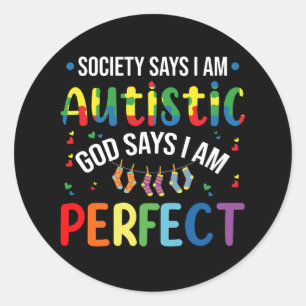 De maatschappij zegt dat ik Autistic God zegt dat  Ronde Sticker
