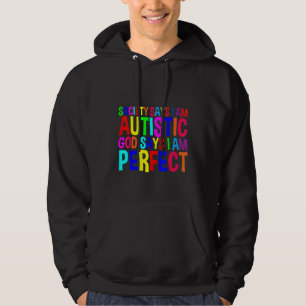 De maatschappij zegt dat ik autistisch ben God ze Hoodie
