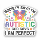 De maatschappij zegt dat ik autistisch ben God zeg Sticker (Voorkant)