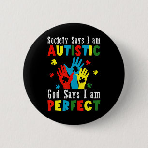 De maatschappij zegt dat ik Autistisch ben... zegt Ronde Button 5,7 Cm