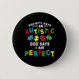 De maatschappij zegt dat ik Autistisch ben... zegt Ronde Button 5,7 Cm