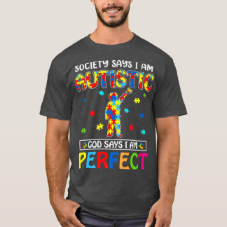 De maatschappij zegt dat ik Autistisch ben... zegt T-shirt