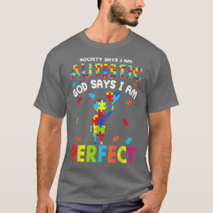De maatschappij zegt dat ik Autistisch ben... zegt T-shirt