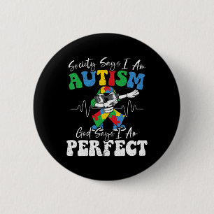 De maatschappij zegt dat ik Autististisch ben en z Ronde Button 5,7 Cm