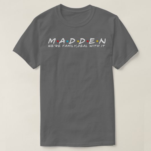 De Madden familie Madden achternaam Madden achtern T-shirt (Design voorkant)