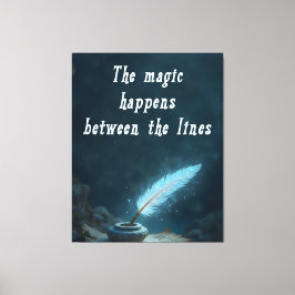 "De magie gebeurt tussen de regels" Canvas Afdruk