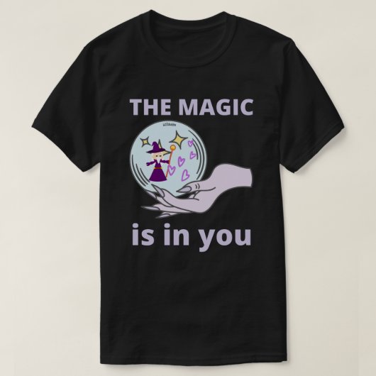 DE MAGIE IS IN JE inspirerend cadeauidee T-shirt (Design voorkant)