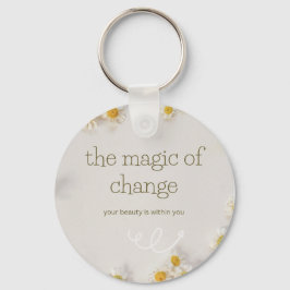 de magie van verandering, sleutelhanger