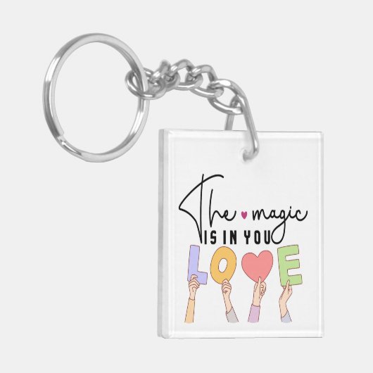 De magie zit in je LIEFDE Sleutelhanger (Voorkant Links)