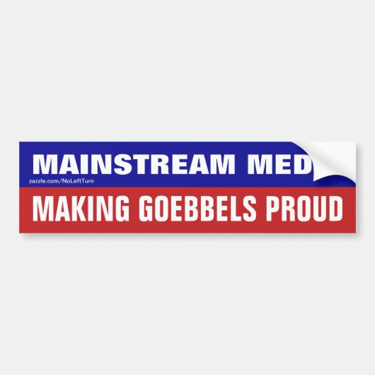 De mainstream media maken Goebbels trots Bumpersticker (Voorkant)