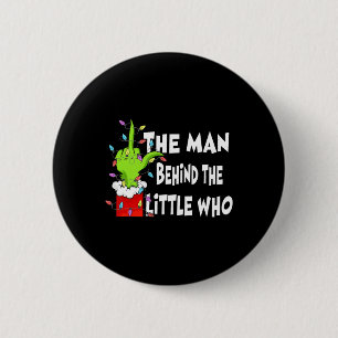 De Man Achter De Little Who Shirt Kerstmis Zwanger Ronde Button 5,7 Cm