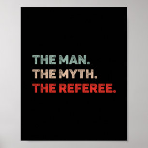 De Man De Mythe De Scheidsrechter Grappige Scheids Poster