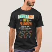 De mannen vertrouwen me ik ben een Plumber om Time T-shirt (Voorkant)