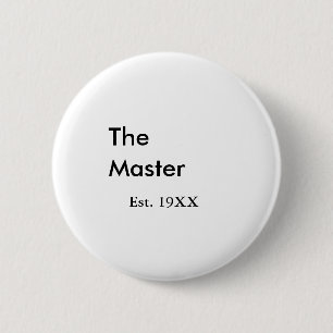 De Master baas naam est jaar datum man koning tite Ronde Button 5,7 Cm
