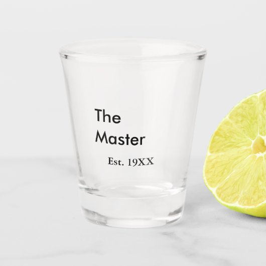 De Master baas naam est jaar datum man koning tite Shot Glas (Voorkant)