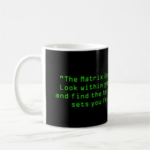 "De Matrix is een leugen. Kijk in jezelf en vinken Koffiemok