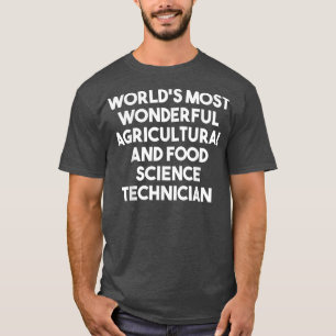 De meest fantastische landbouw- en voedselwetensch t-shirt