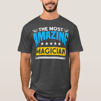 De meest fantastische Magicus voor de Magicische T-shirt