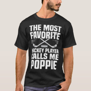 De meest favoriete Hockey Player roept me POPPIE F T-shirt