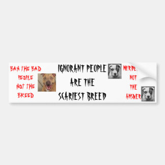 De meest onnobele mensen zijn de meest Scariër. Bumpersticker