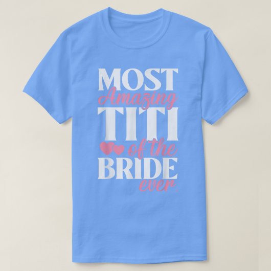 De meest verbazingwekkende Titi van het bruidduwhu T-shirt (Design voorkant)