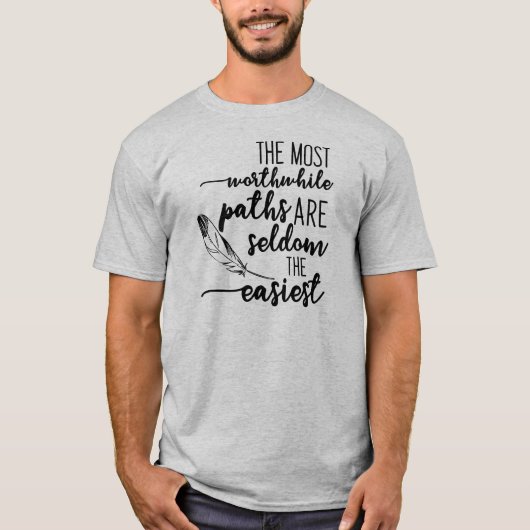 De meest waardevolle paden zijn zelden de gemakkel t-shirt (Voorkant)