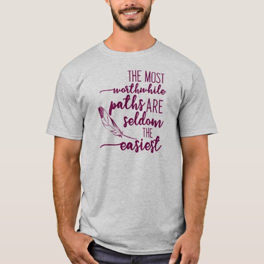 De meest waardevolle paden zijn zelden de gemakkel t-shirt (Voorkant)