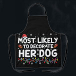 De meest waarschijnlijke decoratie van haar hond F Schort<br><div class="desc">De meest waarschijnlijke decoratie van haar hond Familie Kerstmis</div>