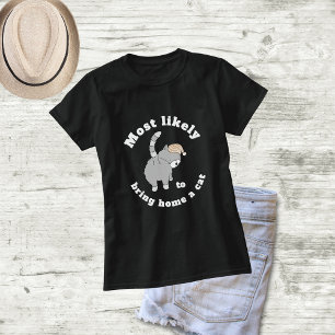 De meest waarschijnlijke is dat je thuis een kat-n t-shirt