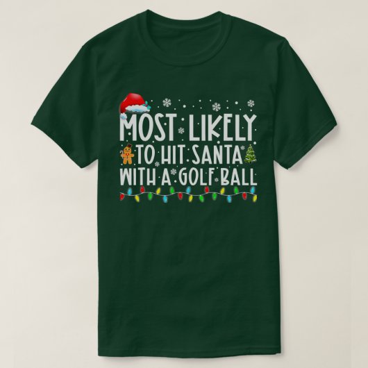 De meest waarschijnlijke kerstman met een Golfbal  T-shirt (Design voorkant)