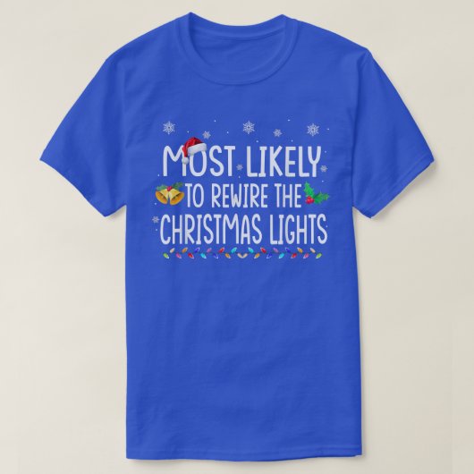 De meest waarschijnlijke manier om de kerstlichtfa t-shirt (Design voorkant)