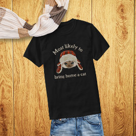 De meest waarschijnlijke om een Cute Cat naar huis T-shirt