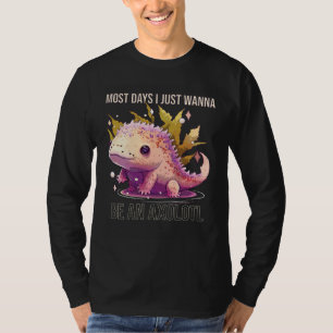 De Meeste Dagen Wil Ik Gewoon Een Axolotl Eigenaar T-shirt