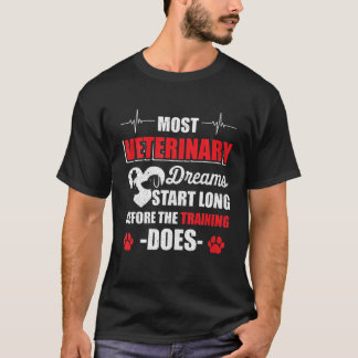 De meeste diergeneeskundige dromen beginnen voor d t-shirt