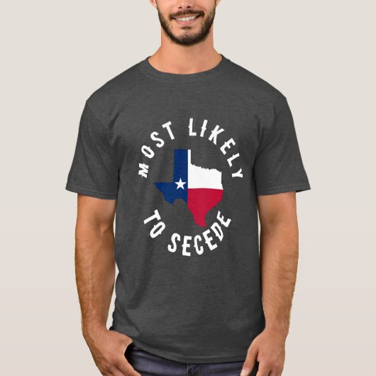 De meeste kans om Texas State Funny Texan af te sc T-shirt (Voorkant)
