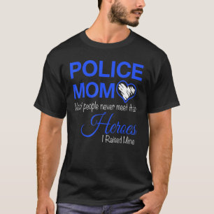 De meeste mensen van de politie ontmoeten hun held t-shirt