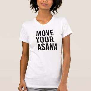 De meeste van je Asana, Funny Yoga T-Shirt