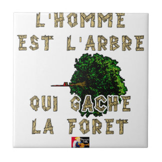 De mens is de boom die het Woud gooit Tegeltje