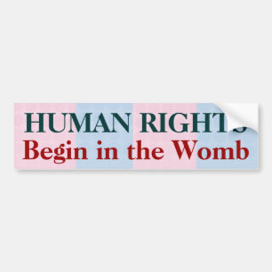 De mensenrechten beginnen in de baarmoeder bumpersticker