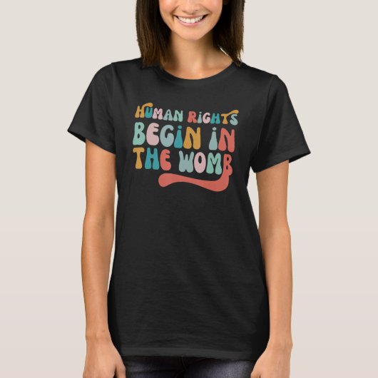 De mensenrechten beginnen in de baarmoeder t-shirt (Voorkant)