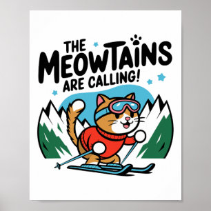 De Meowtains Roepen Kat Snowboard Ski Mannen Wo Poster