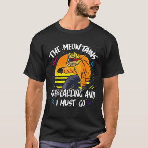 De Meowtains roepen op en ik moet naar de winter g T-shirt