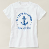 De "mijn leven is goed." Aangepaste anker T-shirt (Design voorkant)