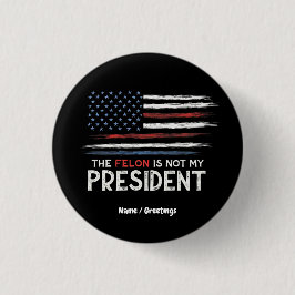De misdadiger is niet mijn President tegen haat Ronde Button 3,2 Cm