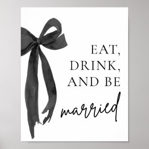 De moderne zwarte boog eet Drink en wordt getrouwd Poster