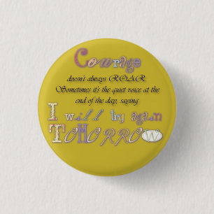 De moed roert niet altijd knoopbadge ronde button 3,2 cm