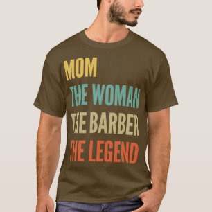 De moeder de vrouw de barber de legende t-shirt