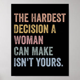 De moeilijkste beslissing die een vrouw kan maken  poster