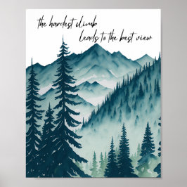 De moeilijkste klimmen leiden tot het beste uitzic poster