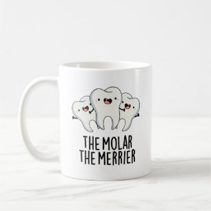 De Molar de Merrier Funny Tooth Pun Koffiemok
